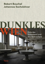 Dunkles Wien - Robert Bouchal, Johannes Sachslehner