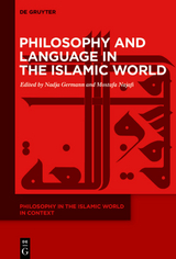 Philosophy in the Islamic World in Context / Philosophy and Language in the Islamic World - 