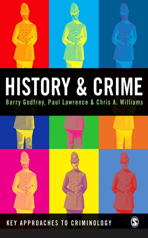 History and Crime -  Barry S Godfrey,  Paul Lawrence,  Chris A Williams