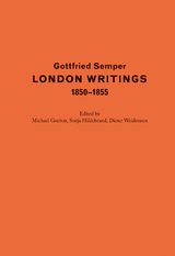 London Writings 1850–1855 - Gottfried Semper