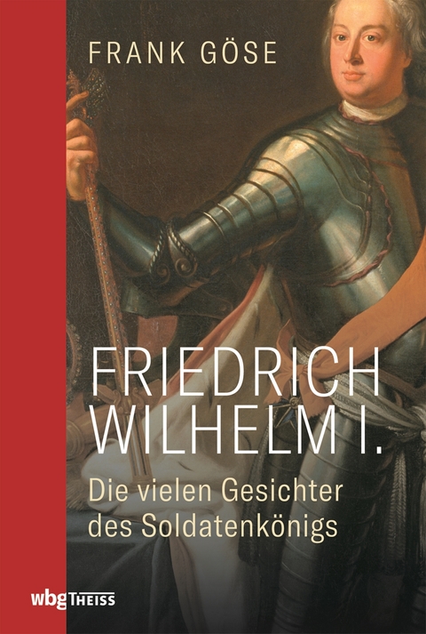 Friedrich Wilhelm I. - Frank Göse