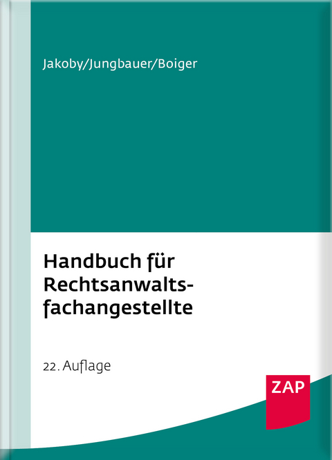 Handbuch für Rechtsanwaltsfachangestellte - Markus Jakoby, Sabine Jungbauer, Wolfgang Boiger