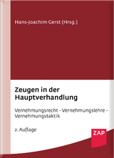 Zeugen in der Hauptverhandlung - Gercke, Björn; Hirsch, Annika; Meinicke, Dirk; Sommer, Ulrich; Ufer, Florian