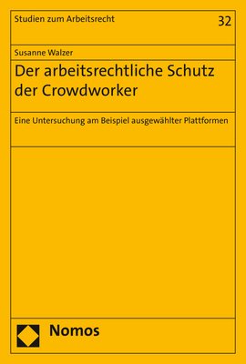 Der arbeitsrechtliche Schutz der Crowdworker - Susanne Walzer