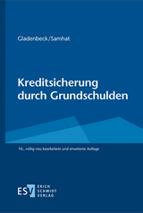 Kreditsicherung durch Grundschulden - Gladenbeck, Martin; Samhat, Abbas; Gaberdiel, Heinz