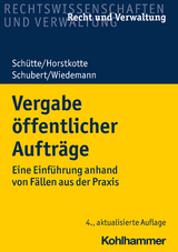 Vergabe öffentlicher Aufträge - Schütte, Dieter B.; Horstkotte, Michael; Schubert, Mathias; Wiedemann, Jörg
