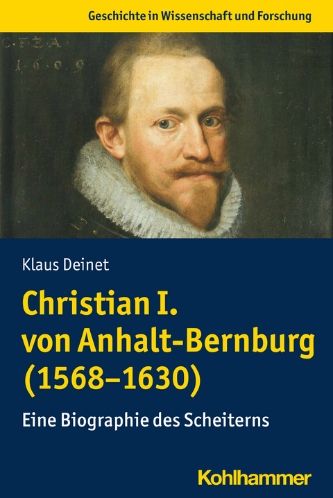 Christian I. von Anhalt-Bernburg (1568-1630) - Klaus Deinet