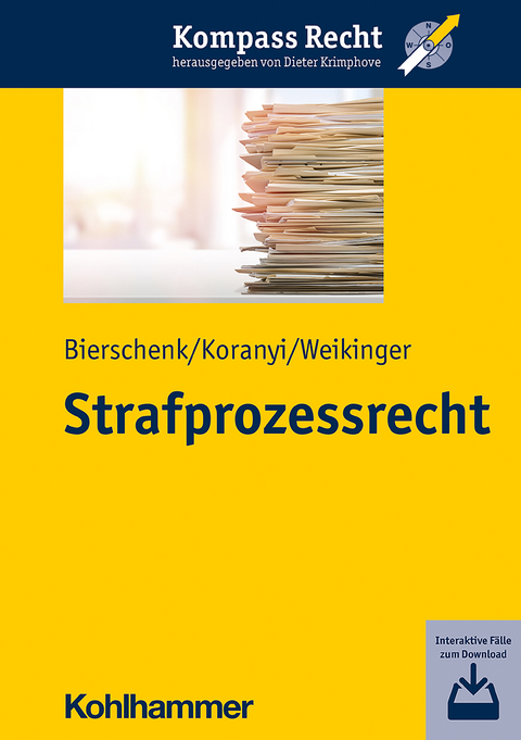 Strafprozessrecht - Lars Bierschenk, Johannes Koranyi, Sebastian Weikinger