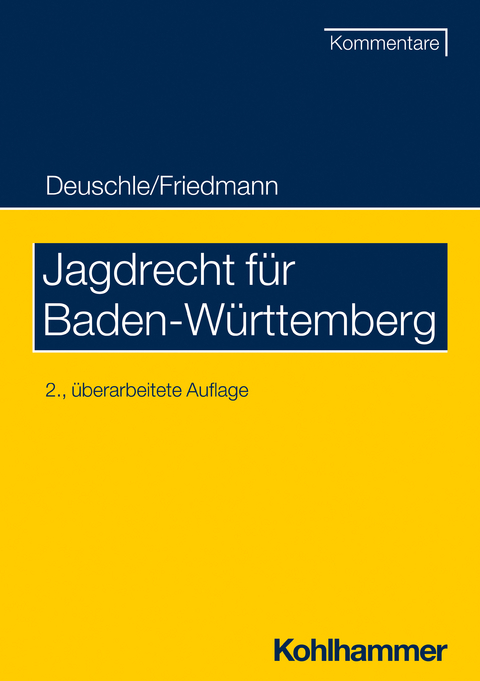 Jagdrecht für Baden-Württemberg - Dieter Deuschle, Jörg Friedmann