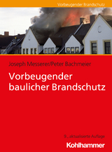 Vorbeugender baulicher Brandschutz - Messerer, Joseph; Bachmeier, Peter