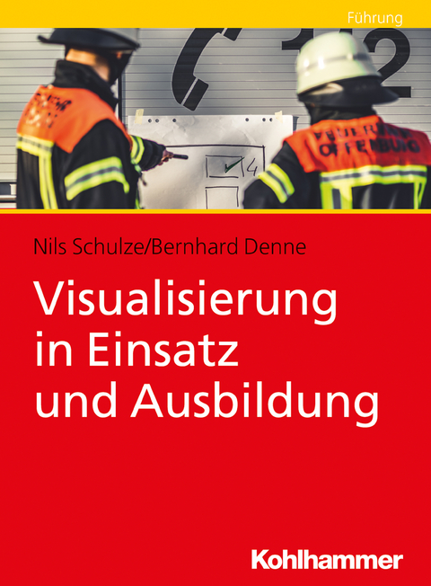Visualisierung in Einsatz und Ausbildung - Nils Schulze, Bernhard Denne