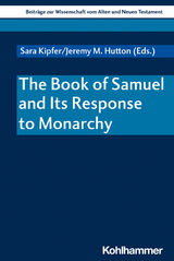 The Book of Samuel and Its Response to Monarchy - 