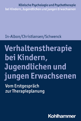 Verhaltenstherapie bei Kindern, Jugendlichen und jungen Erwachsenen - Tina In-Albon, Hanna Christiansen, Christina Schwenck