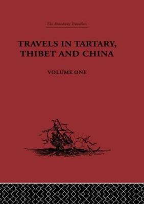 Travels in Tartary, Thibet and China, Volume One -  Gabet,  Huc