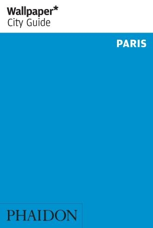 Wallpaper* City Guide Paris -  Wallpaper*, Alice Cavanagh