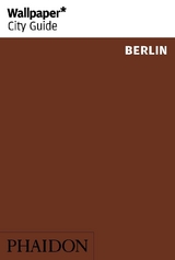 Wallpaper* City Guide Berlin - Wallpaper*; Siefke, Jan