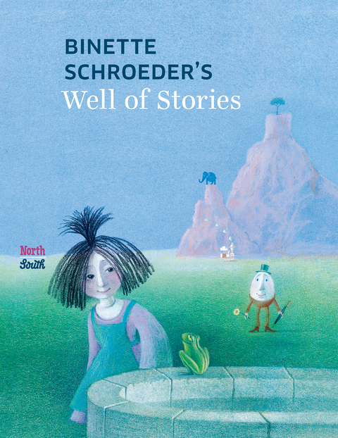 Binette Schroeder's Well of Stories - Binette Schroeder