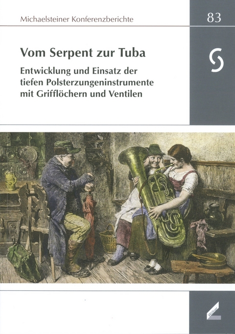 Vom Serpent zur Tuba : Entwicklung und Einsatz der tiefen Polsterzungeninstrumente mit Grifflöchern und Ventilen - 