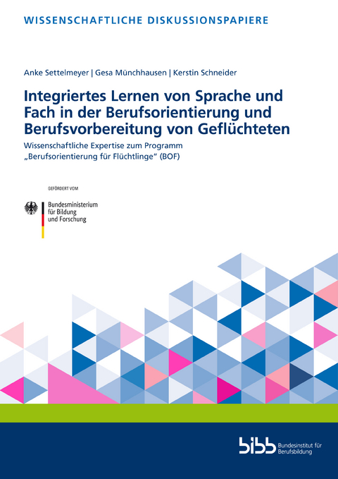 Integriertes Lernen von Sprache und Fach in der Berufsorientierung und Berufsvorbereitung von Geflüchteten - Anke Settelmeyer, Kerstin Schneider, Gesa Münchhausen