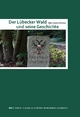 Der Lübecker Wald und seine Geschichte - Hans-Rathje Reimers;  Gesellschaft der Freunde des Stadtwaldes Lübeck e.V.