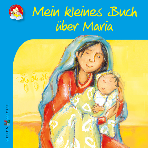 Mein kleines Buch über Maria - Vera Lörks