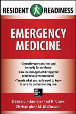 Resident Readiness Emergency Medicine -  Ted R. Clark,  Debra L. Klamen,  Christopher M. McDowell