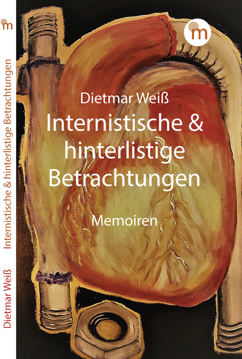 Internistische & hinterlistige Betrachtungen - Dietmar Weiß