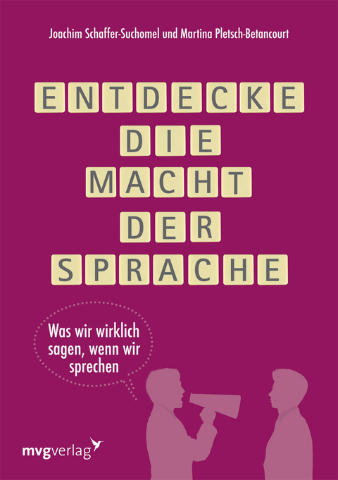 Entdecke die Macht der Sprache - Joachim Schaffer-Suchomel, Martina Pletsch-Betancourt