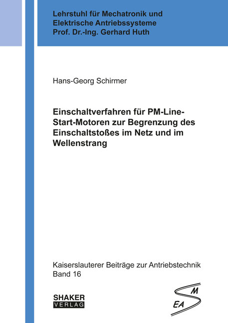 Einschaltverfahren für PM-Line-Start-Motoren zur Begrenzung des Einschaltstoßes im Netz und im Wellenstrang - Hans-Georg Schirmer