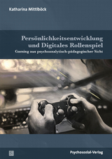 Persönlichkeitsentwicklung und Digitales Rollenspiel - Katharina Mittlböck