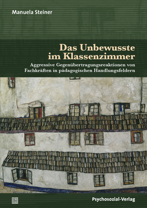 Das Unbewusste im Klassenzimmer - Manuela Steiner