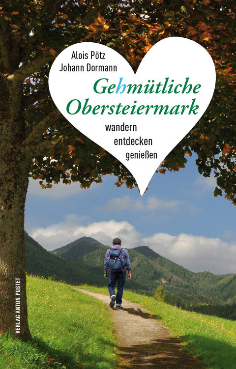 Gehmütliche Obersteiermark - Alois Pötz, Johann Dormann