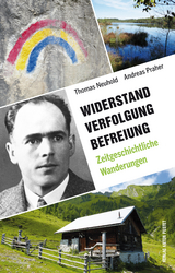 Widerstand. Verfolgung. Befreiung. - Thomas Neuhold, Andreas Praher