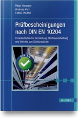 Prüfbescheinigungen nach DIN EN 10204 - Peter Henseler, Andreas Kern, Esther Pfeiffer