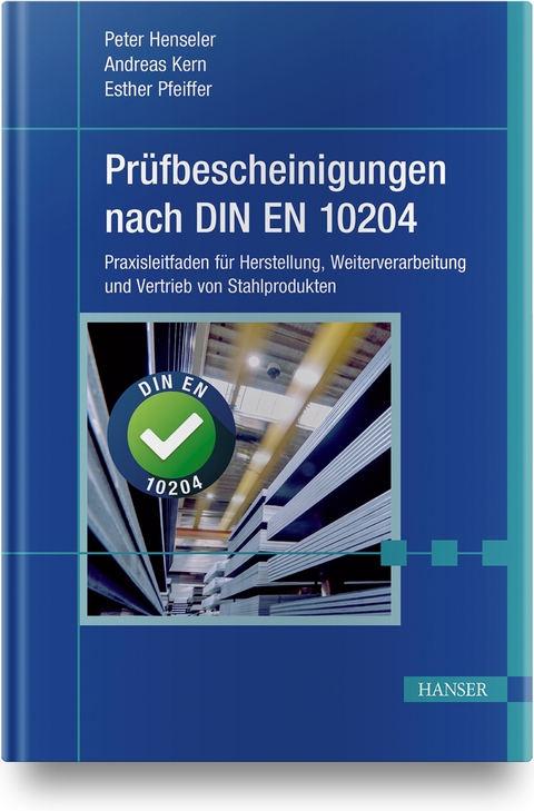 Prüfbescheinigungen nach DIN EN 10204 - Peter Henseler, Andreas Kern, Esther Pfeiffer