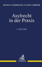 Asylrecht in der Praxis - Heusch, Andreas; Haderlein, Nicola; Fleuß, Martin; Barden, Stefan