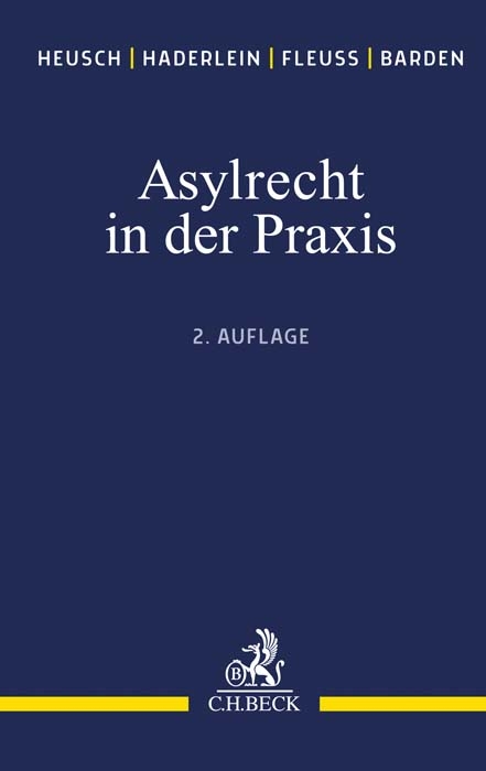 Asylrecht in der Praxis - Andreas Heusch, Nicola Haderlein, Martin Fleuß, Stefan Barden