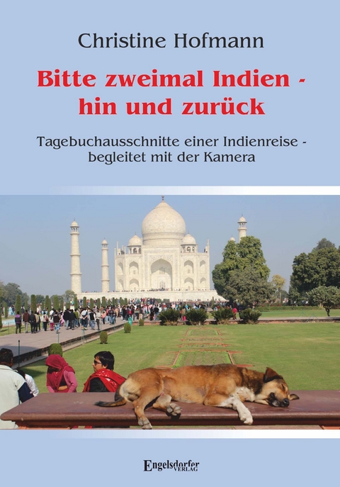 Bitte zweimal Indien - hin und zurück - Christine Hofmann