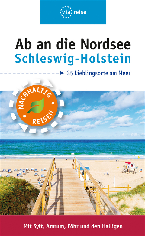 Ab an die Nordsee – Schleswig-Holstein - Arnd M. Schuppius