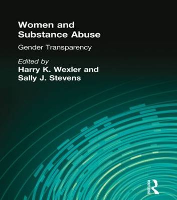 Women and Substance Abuse -  Sally J Stevens,  Harry K Wexler