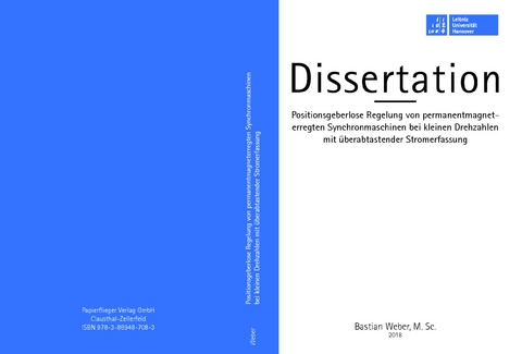 Positionsgeberlose Regelung von permanentmagneterregten Synchronmaschinen bei kleinen Drehzahlen mit überabtastender Stromerfassung - Bastian Weber