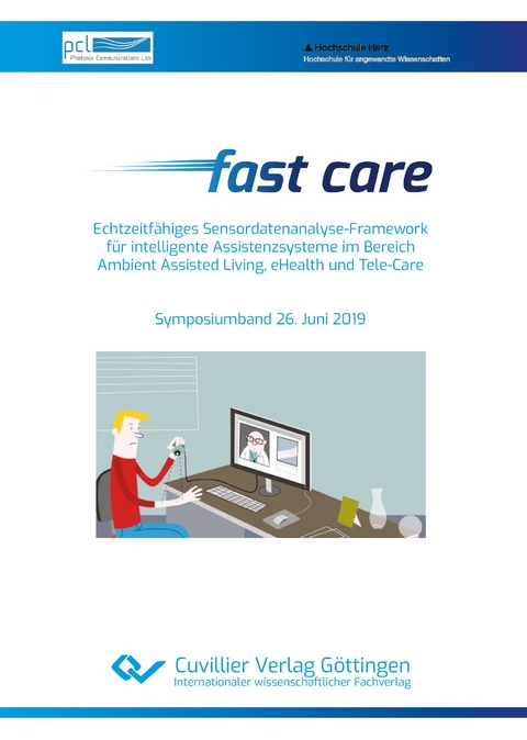 Fast care – Echtzeitfähiges Sensordatenanalyse-Framework für intelligente Assistenzsysteme im Bereich Ambient Assisted Living, eHealth und Tele-Care - 