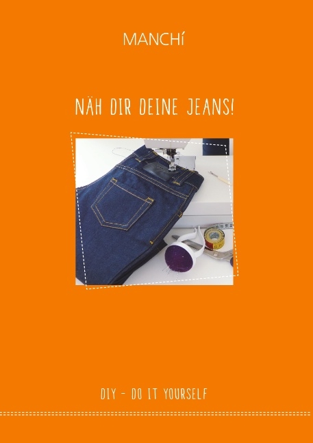 Näh dir Deine Jeans - Manuela Senfter