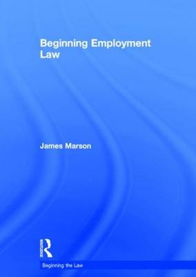 Beginning Employment Law - UK) Marson James (Sheffield Hallam University