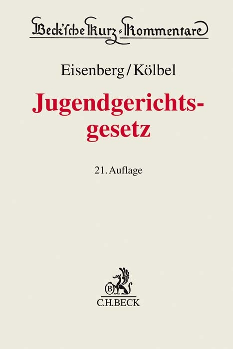 Jugendgerichtsgesetz - Ralf Kölbel, Ulrich Eisenberg