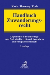 Handbuch Zuwanderungsrecht - Kluth, Winfried; Hornung, Ulrike; Koch, Andreas