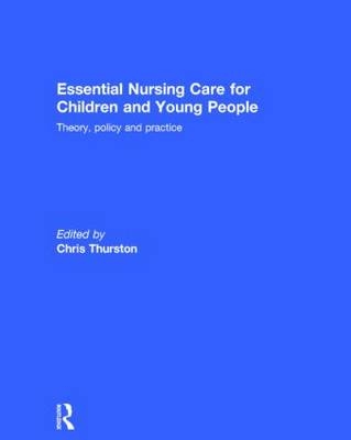 Essential Nursing Care for Children and Young People - 