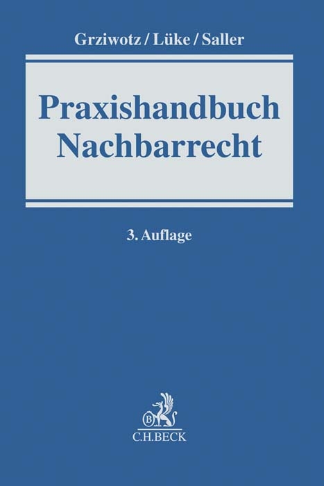 Praxishandbuch Nachbarrecht - Herbert Grziwotz, Wolfgang Lüke, Roland Rudolf Saller