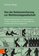 Von der Existenzsicherung zur Wohlstandsgesellschaft - Andreas Weigl