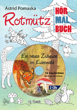Rotmütz – Das Hör-Mal-Buch (1). Ein neues Zuhause im Eulenwald - Astrid Pomaska